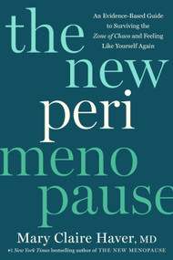 The New Perimenopause (An Evidence-Based Guide to Surviving the Zone of Chaos and Feeling Like Yourself Again) by Mary Claire Haver, MD, 9780593736616