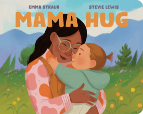 Mama Hug - 9798217113699 by Emma Straub, Stevie Lewis, 9798217113699