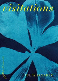 Visitations (Poems) by Julia Alvarez, 9780593805039