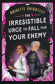 The Irresistible Urge to Fall for Your Enemy (Book 1 of the Dearly Beloathed Duology) by Brigitte Knightley, 9780593819456