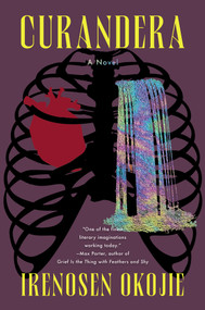 Curandera (A Novel) by Irenosen Okojie, 9781593767846
