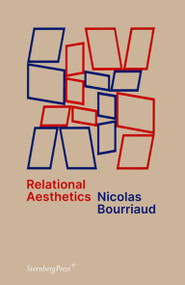 Relational Aesthetics by Nicolas Bourriaud, Nicolas Bourriaud, Denyse Beaulieu, 9783956795879