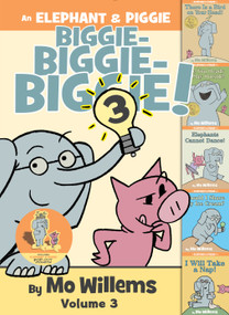 An Elephant & Piggie Biggie! Volume 3 - 9781368109000 by Mo Willems, 9781368109000