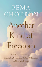 Another Kind of Freedom by Pema Chodron, 9781645473268