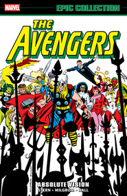 Avengers Epic Collection: Absolute Vision by Roger Stern, Ann Nocenti, Al Milgrom, Bob Hall, Al Milgrom, 9781302967956
