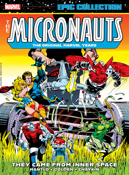 Micronauts Epic Collection: The Original Marvel Years - They Came From Inner Space by Bill Mantlo, Michael Golden, Howard Chaykin, Marvel Various, Michael Golden, 9781302960612