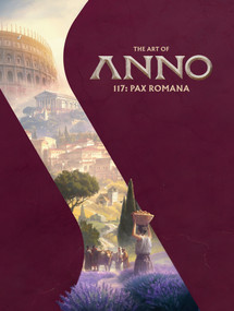 The Art of Anno 117: Pax Romana by Ubisoft, 9781506752617
