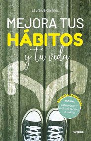 Mejora tus hábitos y tu vida (Edición Especial) / Improve Your Habits and Your Life (Special Edition) (Spanish Edition) by Laura García Aros, 9789502817101