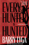Every Hunter Is Hunted (A Novel) by Barry Lyga, 9798892425575