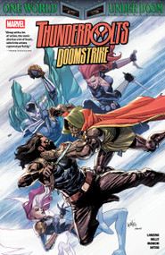 Thunderbolts: Doomstrike by Collin Kelly, Jackson Lanzing, Tommaso Bianchi, Leinil Yu, 9781302962838