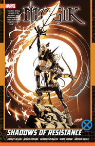Magik Vol. 2: Shadows of Resistance by Ashley Allen, Jesus Hérvas, German Peralta, Pablo Villalobos, 9781302961626