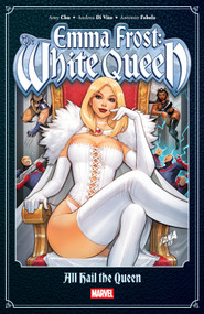Emma Frost: The White Queen - All Hail the Queen by Amy Chu, Andrea Di Vito, David Nakayama, 9781302966256