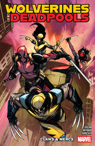Wolverines & Deadpools: Claws & Mercs by Cody Ziglar, Ryan North, Roge Antonio, Javier Garron, Alessandro Cappuccio, 9781302967475
