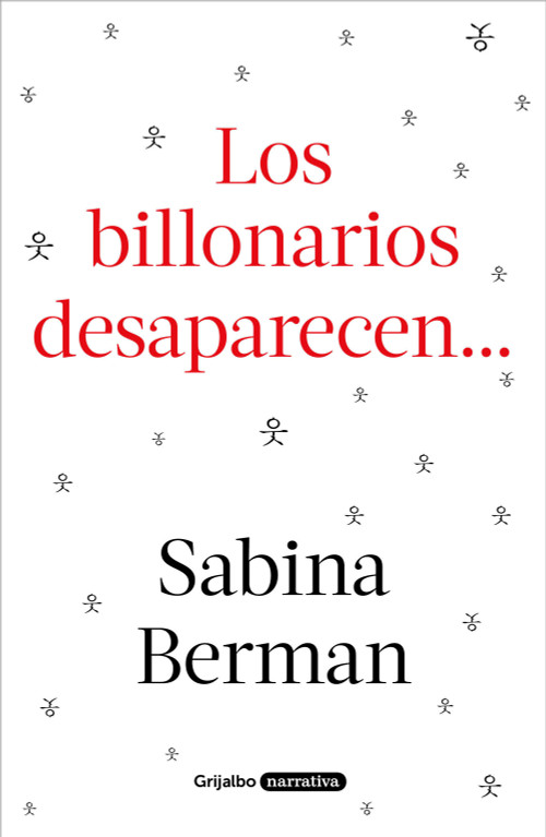 Los billonarios desaparecen / The Billionaires Disappear (Spanish Edition) by Sabina Berman, 9786073840781