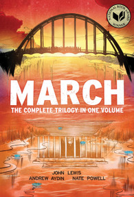March (Omnibus Edition) (The Complete Trilogy in One Volume) by John Lewis, Andrew Aydin, Nate Powell, 9781603095761
