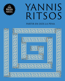 Partir en dos la pena / Split the Sorrow in Two (Spanish Edition) by Yannis Ritsos, 9788439743675