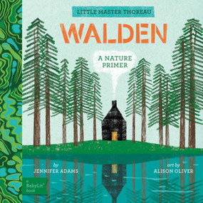 Walden (A BabyLit® Nature Primer) by Jennifer Adams, Alison Oliver, 9781423668374