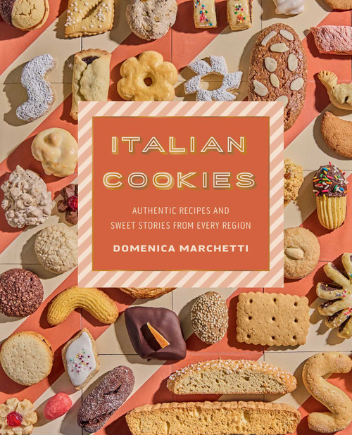 Italian Cookies (Authentic Recipes and Sweet Stories from Every Region) by Domenica Marchetti, Lauren Volo, Daniela Bracco, 9781423668466