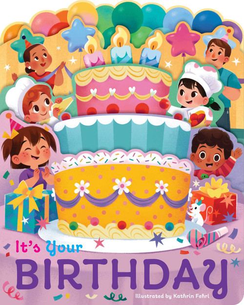 It's Your Birthday (A lush multi-layered die cut reveal celebrating Birthdays) by Kathrin Fehrl, 9781423669326