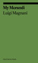My Morandi by Luigi Magnani, Antony Shugaar, Alice Ensabella, Stefano Roffi, 9781644231821