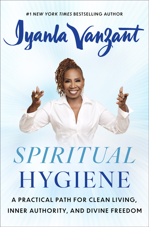 Spiritual Hygiene (A Practical Path for Clean Living, Inner Authority, and Divine Freedom) by Iyanla Vanzant, 9781668214121