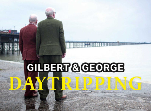 Daytripping by Gilbert & George, 9781917627030