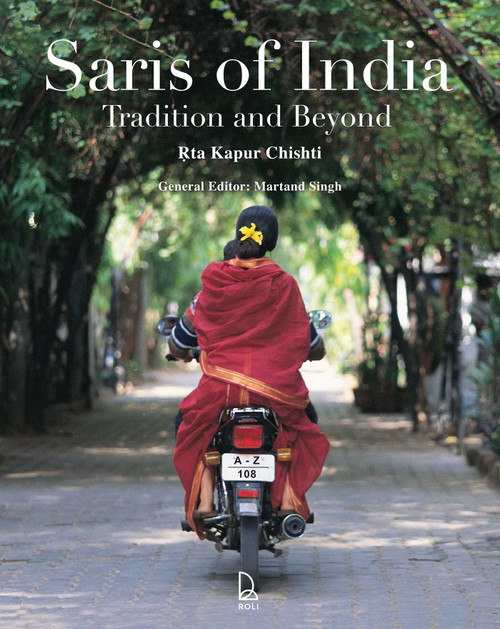 Saris of India (Tradition and Beyond) by Rta Kapur Chishti, 9788174363749
