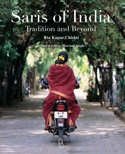 Saris of India (Tradition and Beyond) by Rta Kapur Chishti, 9788174363749