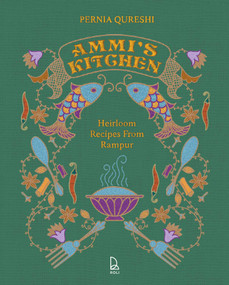 Ammi's Kitchen (Heirloom Recipes from Rampur) by Pernia Qureshi, 9789392130472