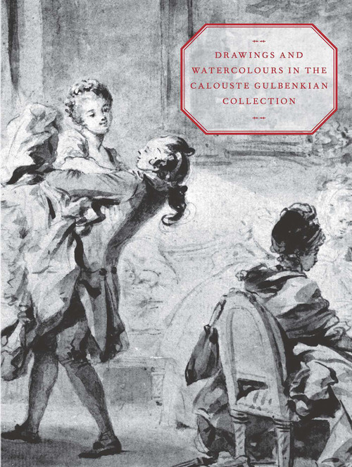 Drawings and Watercolours in the Calouste Gulbenkian Collection by Manuela Fidalgo, 9789728848934