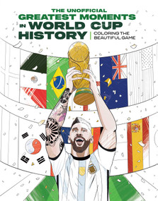 The Unofficial Greatest Moments in World Cup History: Coloring The Beautiful Game (Coloring Soccer History) by Insight Editions, Samuel Leonardo Camejo, 9798886639971