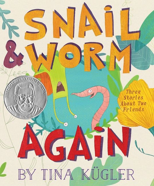 Snail and Worm Again (Three Stories About Two Friends) by Tina Kügler, 9780544792494