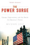 The Power Surge (Energy, Opportunity, and the Battle for America's Future) by Michael Levi, 9780199390021