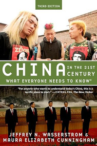 China in the 21st Century (What Everyone Needs to Know®) by Jeffrey N. Wasserstrom, Maura Elizabeth Cunningham, 9780190659080