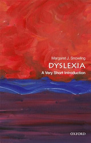 Dyslexia (A Very Short Introduction) by Margaret J. Snowling, 9780198818304