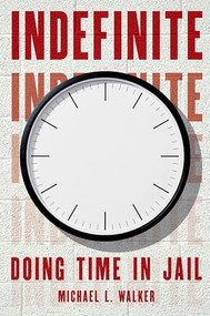 Indefinite (Doing Time in Jail) by Michael L. Walker, 9780190072865