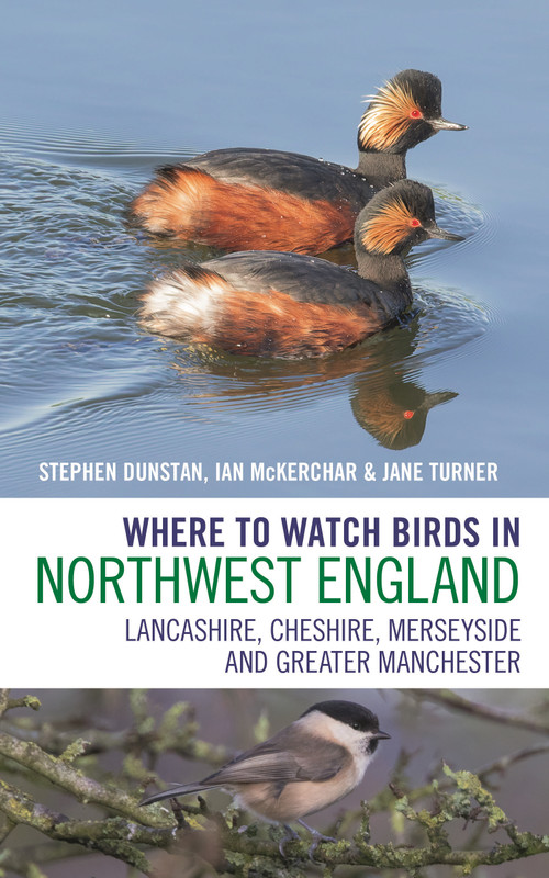 Where to Watch Birds in Northwest England (Lancashire, Cheshire, Merseyside and Greater Manchester) by Stephen Dunstan, Ian McKerchar, Jane Turner, 9781399415323