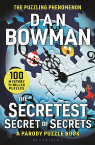 The Secretest Secret of Secrets (A Parody Puzzle Book - the perfect Secret Santa gift for Dads) by Dan Bowman, 9781526697363
