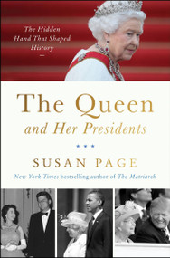 The Queen and Her Presidents (The Hidden Hand That Shaped History) by Susan Page, 9780063397392