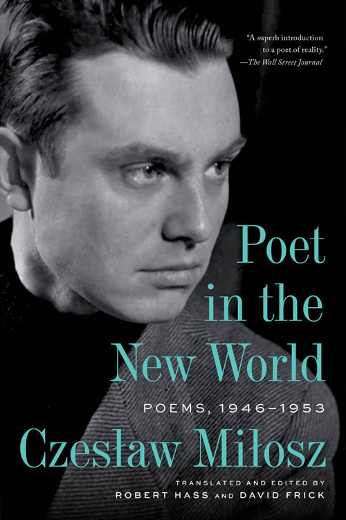 Poet in the New World (Poems, 1946-1953) - 9780063423008 by Czeslaw Milosz, Robert Hass & David Frick, Robert Hass, 9780063423008