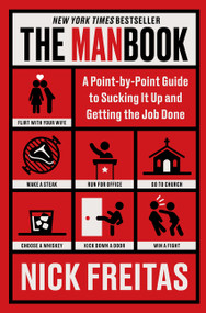 The Manbook (A Point-by-Point Guide to Sucking It Up and Getting the Job Done) by Nick Freitas, 9780063434080