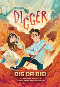 Digger (Dig or Die!) - 9781643714059 by Deborah Cholette, Davide Ortu, 9781643714059
