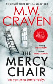 The Mercy Chair by M. W. Craven, 9780349135595