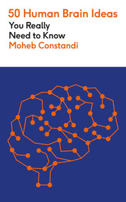 50 Human Brain Ideas You Really Need to Know by Moheb Costandi, 9781529442663