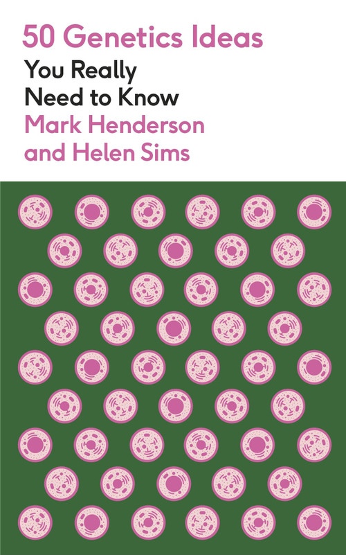 50 Genetics Ideas You Really Need to Know by Mark Henderson, 9781529442700