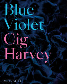 Blue Violet by Cig Harvey, Jacoba Urist, 9781580935760