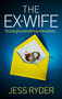 The Ex-Wife (A nail-biting, gripping psychological thriller) by Jess Ryder, 9781836184546