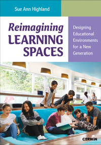 Reimagining Learning Spaces (Designing Educational Environments for a New Generation) by Sue Ann Highland, 9781071981771