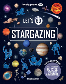 Lonely Planet Kids Let's Go Stargazing by Annie Williamson, Liz Kay, 9781837586271