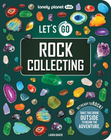 Lonely Planet Kids Let's Go Rock Collecting by Laura Baker, Liz Kay, 9781837586295